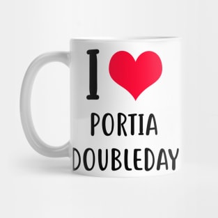 i love portia doubleday Mug